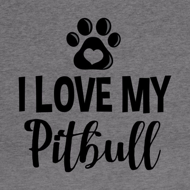 I Love My Pitbull (V1) by InspiredQuotes